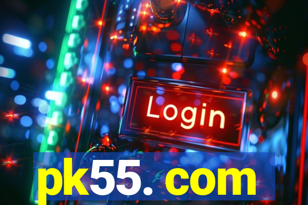 pk55. com
